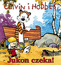 ["Calvin i Hobbes" tom 3: "Jukon czeka!"]