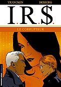 ["I.R.$." tome 6: "Le Corrupteur"]